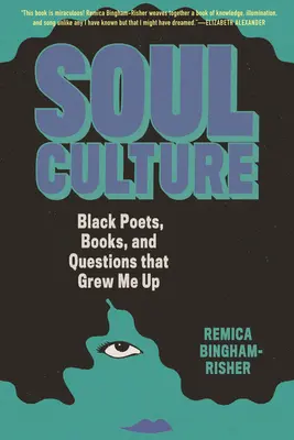 Kultúra duše: Čierni básnici, knihy a otázky, ktoré ma vychovali - Soul Culture: Black Poets, Books, and Questions That Grew Me Up