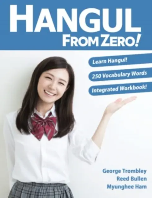 Hangul od nuly! Kompletná príručka na zvládnutie jazyka hangul s integrovaným pracovným zošitom a zvukovým záznamom na stiahnutie - Hangul From Zero! Complete Guide to Master Hangul with Integrated Workbook and Download Audio