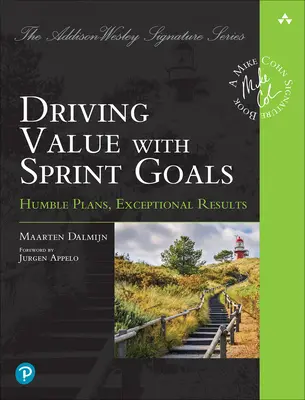 Driving Value with Sprint Goals: Skromné plány, výnimočné výsledky - Driving Value with Sprint Goals: Humble Plans, Exceptional Results