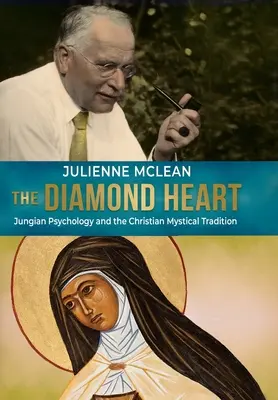 Diamantové srdce: Diamantový diamant: Jungovská psychológia a kresťanská mystická tradícia - The Diamond Heart: Jungian Psychology and the Christian Mystical Tradition