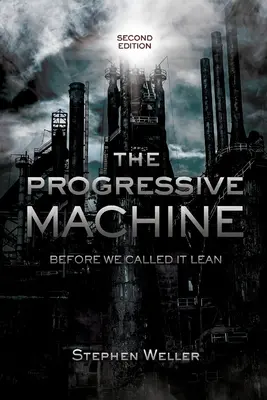 Progresívny stroj: Predtým, než sme to nazvali štíhlym - The Progressive Machine: Before We Called It Lean