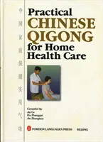 Praktický čínsky čchi-kung pre domácu zdravotnú starostlivosť - Practical Chinese Qigong for Home Health Care