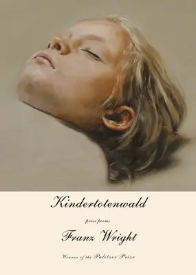 Kindertotenwald: Básne v próze - Kindertotenwald: Prose Poems