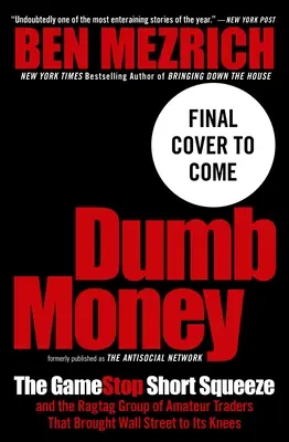 Hlúpe peniaze: (predtým P): The Gamestop Short Squeeze and the Ragtag Group of Amateur Traders That Brought Wall Street To Its Knees (predtým P - Dumb Money: The Gamestop Short Squeeze and the Ragtag Group of Amateur Traders That Brought Wall Street to Its Knees (Previously P