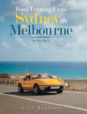 Roadtrip zo Sydney do Melbourne: (Za šesť dní) - Road Tripping from Sydney to Melbourne: (In Six Days)