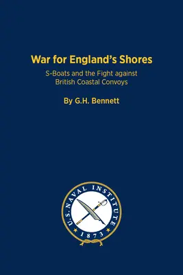 Vojna o anglické pobrežie: Válka o pobrežie Anglicka: člny S a boj proti britským pobrežným konvojom - The War for England's Shores: S-Boats and the Fight Against British Coastal Convoys