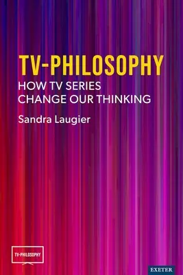 TV-filozofia: Ako televízne seriály menia naše myslenie - TV-Philosophy: How TV Series Change Our Thinking