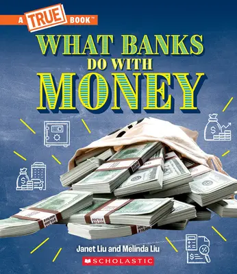 Čo robia banky s peniazmi: Pôžičky, úrokové sadzby, investície... a oveľa viac! (Pravdivá kniha: Peniaze) - What Banks Do with Money: Loans, Interest Rates, Investments... and Much More! (a True Book: Money)