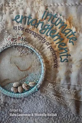 Intímne pletky v etnografii performancie: Rasa, rod, zraniteľnosť - Intimate Entanglements in the Ethnography of Performance: Race, Gender, Vulnerability