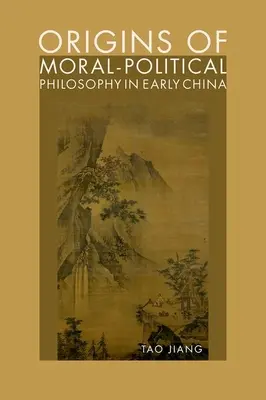 Počiatky morálno-politickej filozofie v ranej Číne - spor o ľudskosť, spravodlivosť a osobnú slobodu - Origins of Moral-Political Philosophy in Early China - Contestation of Humaneness, Justice, and Personal Freedom