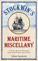 Stockwin's Maritime Miscellany - taška zázrakov zo zlatého veku plachetníc - Stockwin's Maritime Miscellany - A Ditty Bag of Wonders from the Golden Age of Sail