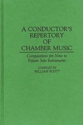 Dirigentský repertoár komornej hudby: Skladby pre deväť až pätnásť sólových nástrojov - A Conductor's Repertory of Chamber Music: Compositions for Nine to Fifteen Solo Instruments