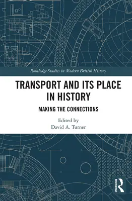Doprava a jej miesto v dejinách: Vytváranie súvislostí - Transport and Its Place in History: Making the Connections
