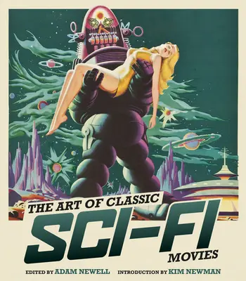 Umenie klasických sci-fi filmov: Ilustrovaná história - The Art of Classic Sci-Fi Movies: An Illustrated History