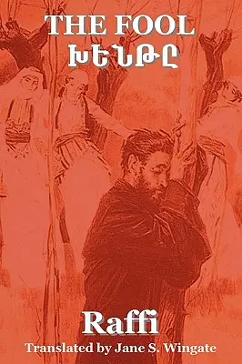 Blázon (Khent) od Raffiho (veľkého arménskeho spisovateľa) - The Fool (Khent) by Raffi (the Great Novelist of Armenia)