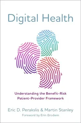 Digitálne zdravie - pochopenie rámca prínosov a rizík pre pacienta a poskytovateľa - Digital Health - Understanding the Benefit-Risk Patient-Provider Framework
