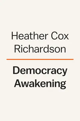 Prebudenie demokracie: Poznámky o stave Ameriky - Democracy Awakening: Notes on the State of America