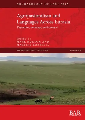Agropastoralizmus a jazyky naprieč Euráziou: expanzia, výmena, životné prostredie - Agropastoralism and Languages Across Eurasia: Expansion, exchange, environment