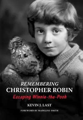 Spomienka na Christophera Robina: Útek od Medvedíka Pú - Remembering Christopher Robin: Escaping Winnie-The-Pooh