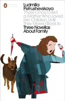 Žila raz jedna matka, ktorá milovala svoje deti, kým sa k nej nenasťahovali - tri novely o rodine - There Once Lived a Mother Who Loved Her Children, Until They Moved Back In - Three Novellas About Family
