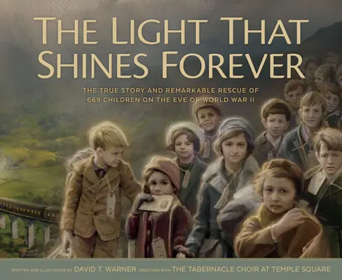 Svetlo, ktoré svieti navždy: Skutočný príbeh a pozoruhodná záchrana 669 detí v predvečer druhej svetovej vojny - The Light That Shines Forever: The True Story and Remarkable Rescue of 669 Children on the Eve of World War II
