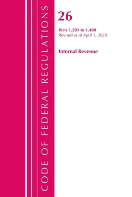 Zákonník federálnych predpisov, hlava 26 Internal Revenue 1.301-1.400, revidovaný k 1. aprílu 2020 (Úrad federálneho registra (U S )) - Code of Federal Regulations, Title 26 Internal Revenue 1.301-1.400, Revised as of April 1, 2020 (Office of the Federal Register (U S ))