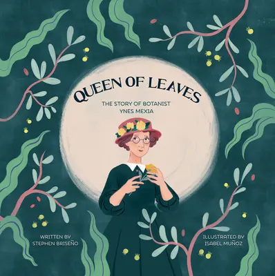 Kráľovná listov: Príbeh botaničky Ynes Mexia - Queen of Leaves: The Story of Botanist Ynes Mexia