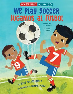 Hráme futbal / Jugamos Al Ftbol - We Play Soccer / Jugamos Al Ftbol