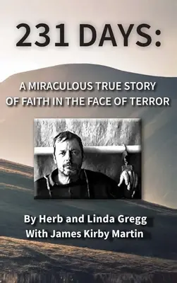 231 dní: Zázračný skutočný príbeh o viere tvárou v tvár teroru - 231 Days: A Miraculous True Story of Faith in the Face of Terror