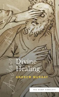 Božské uzdravenie (séria Sea Harp Timeless) - Divine Healing (Sea Harp Timeless series)
