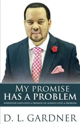 Môj sľub má problém: Keď Boh dáva sľub, dáva aj problém - My Promise has a Problem: When God Gives a Promise, He Gives a Problem