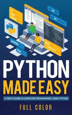 Python Made Easy: Prvý kurz počítačového programovania s využitím jazyka Python - Python Made Easy: A First Course in Computer Programming using Python