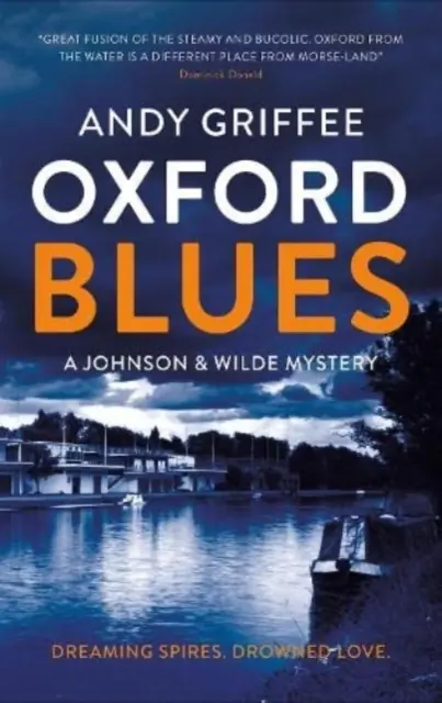 Oxford Blues - Snívajúce veže. Špinavé tajomstvá. Kanálový noirový román. - Oxford Blues - Dreaming spires. Dirty secrets. A canal noir novel.