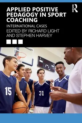 Aplikovaná pozitívna pedagogika v športovom koučovaní: medzinárodné prípady - Applied Positive Pedagogy in Sport Coaching: International Cases