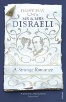Pán a pani Disraeliovci - zvláštny román - Mr and Mrs Disraeli - A Strange Romance
