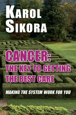 Rakovina: Kľúč k najlepšej starostlivosti: Kľúč k tomu, aby systém pracoval pre vás - Cancer: The key to getting the best care: Making the system work for you