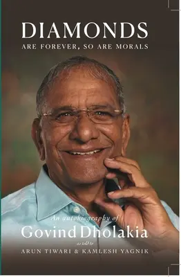 Diamanty sú večné, rovnako ako morálka: Autobiografia Govinda Dholakia - Diamonds Are Forever So Are Morals: Autobiography of Govind Dholakia