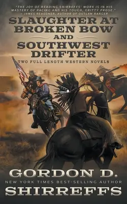 Slaughter at Broken Bow a Southwest Drifter: Dva celovečerné westernové romány - Slaughter at Broken Bow and Southwest Drifter: Two Full Length Western Novels