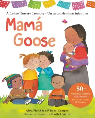 Mam Goose: Latinská škôlka / Un Tesoro de Rimas Infantiles (Bilingual) - Mam Goose: A Latine Nursery Treasury / Un Tesoro de Rimas Infantiles (Bilingual)