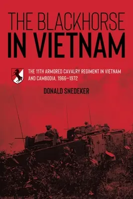 Čierny kôň vo Vietname: Obrnený jazdecký pluk vo Vietname a Kambodži, 1966-1972 - The Blackhorse in Vietnam: The 11th Armored Cavalry Regiment in Vietnam and Cambodia, 1966-1972