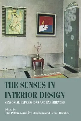 Zmysly v interiérovom dizajne: Zmyslové vyjadrenia a zážitky - The Senses in Interior Design: Sensorial Expressions and Experiences