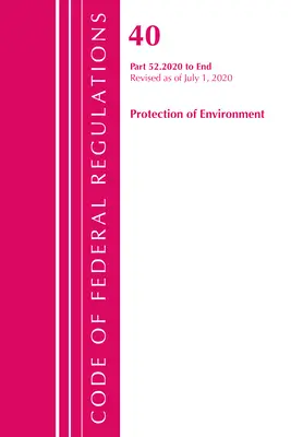 Zákonník federálnych predpisov, Hlava 40 Ochrana životného prostredia 52.2020 - Koniec časti 52, revidované k 1. júlu 2020 - Code of Federal Regulations, Title 40 Protection of the Environment 52.2020-End of Part 52, Revised as of July 1, 2020
