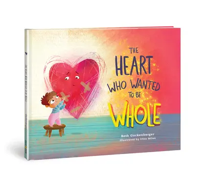 Srdce, ktoré chcelo byť celé: Srdce, ktoré si chcelo vyskúšať, ako je to možné. - The Heart Who Wanted to Be Whole: Volume 1