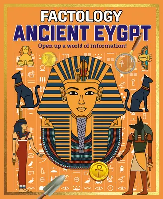 Faktografia: Staroveký Egypt: Otvorte si svet informácií! - Factology: Ancient Egypt: Open Up a World of Information!