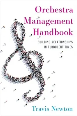 Príručka manažmentu orchestra - Budovanie vzťahov v turbulentných časoch - Orchestra Management Handbook - Building Relationships in Turbulent Times