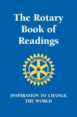 Rotary Book of Readings (Rotačná kniha čítania): Inšpirácia na zmenu sveta - Rotary Book of Readings: Inspiration to Change the World