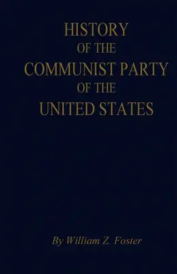 Dejiny Komunistickej strany Spojených štátov - The History of the Communist Party of the United States