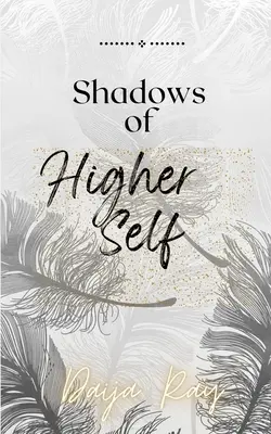 Tiene môjho vyššieho ja - Shadows of my Higher Self