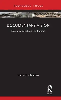 Dokumentárna vízia: Zápisky spoza kamery - Documentary Vision: Notes from Behind the Camera