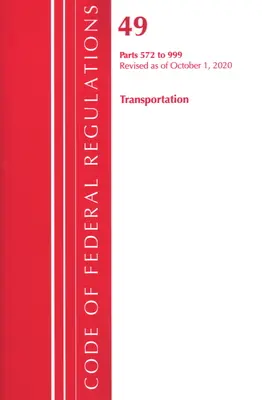 Zákonník federálnych predpisov, hlava 49 Doprava 572 - 999, revidovaný k 1. októbru 2020 (Úrad federálneho registra (U S )) - Code of Federal Regulations, Title 49 Transportation 572-999, Revised as of October 1, 2020 (Office of the Federal Register (U S ))